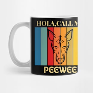 Hola, Call me Peewee dog name t-shirt Mug